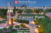 Helping Your Student Find   Their Career Path Office of Career Services Wickes Hall 270 (989) 964-4954