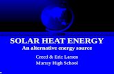 SOLAR HEAT ENERGY An alternative energy source