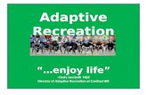 Adaptive Recreation “…enjoy life” - Cindy Jacobelli  MEd Director of Adaptive Recreation at Cardinal Hill