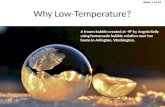 Why Low-Temperature?
