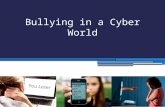 Bullying in a Cyber World