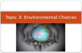 Topic 3: Environmental Choices