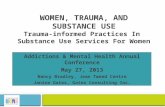 WOMEN, TRAUMA, AND SUBSTANCE USE Trauma-informed Practices In  Substance Use Services For Women