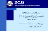 COMPAS is the Pathfinder ! NYS Probation Officers Association Annual Conference August 9, 2012 Presenters: Sharon Lansing, DCJS         Nancy Andino, DCJS