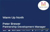 Warm Up North Peter Brewer   Partnership Development Manager