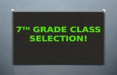 7 th  grade class selection!