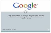 “ The development of Google, the internet search tool, has been nothing short of revolutionary”. -Hamish McRae