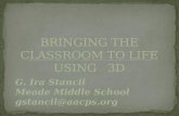 BRINGING THE CLASSROOM TO LIFE USING   3D