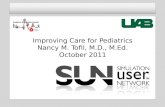 Improving Care for Pediatrics Nancy M.  Tofil , M.D., M.Ed. October 2011