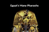 Egypt’s Many Pharaohs