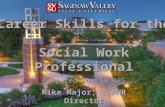 Career Skills for the  Social Work Professional Prepared for SW 485 Mike  Major,   SPHR Director Career Services