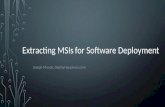 Extracting MSIs for  Software Deployment