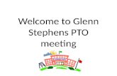 Welcome to Glenn  Stephens PTO  meeting