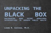 UNPACKING THE BLACK BOX ENGINEERING MORE POTENT BEHAVIORAL INTERVENTIONS  TO  IMPROVE  PUBLIC  HEALTH
