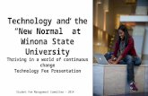 Technology and the â€œNew Normalâ€‌ at Winona State University Thriving in a world of  continuous change Technology Fee Presentation