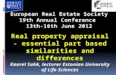 Real property appraisal - essential part based similarities and differences Kaarel Sahk, lecturer Estonian University of Life Sciences