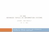 is 466 Advanced topics in information Systems Lecturer : Nouf Almujally 19 – 9 – 2011