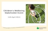 Children’s  Wellbeing  Stakeholder  Event 11th April  2014