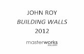 John Roy: Building Walls 2012