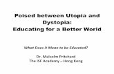 S1 - Poised between Utopia and Dystopia: Educating for a Better World