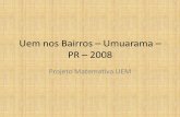 Uem nos Bairros – Umuarama – PR – 2008