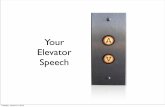 The Elevator Speech is a Mini-Presentation.