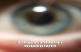 2 Days of Institution: Rehabilitated