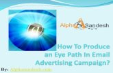 How to Produce an Eye Path In Email Advertising Campaign?