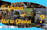 AIESEC Ghana: To Ghana or not to Ghana?