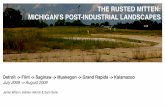 THE RUSTED MITTEN: MICHIGAN'S POST-INDUSTRIAL LANDSCAPES