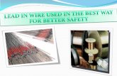 Lead in wire used in the best way for better safety