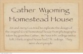 The Wyoming Homestead, the little house on the prairie.