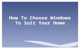 How To Choose Windows To Suit Your Home