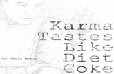 Karma Tastes Like Diet Coke- Part 1