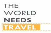 THE WORLD NEEDS TRAVEL