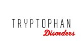 TRYPTOPHAN Disorders Final