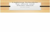 Lighting Schedule for Shoot and Photo-shoot