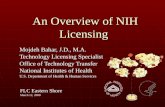 An Overview of NIH Licensing Mojdeh Bahar, J.D., M.A. Technology Licensing Specialist Office of Technology Transfer National Institutes of Health U.S.