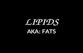 LIPIDS AKA: FATS. LIPIDS- large nonpolar organic molecules 18%-25% of body weight fewer covalent bonds fat-marbled meats, egg yolks, milk, oils, waxes.
