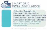 Interim Report on Customer Acceptance, Retention and Response to Time-Based Rates from the Consumer Behavior Studies 1LBNL – Smart Grid Investment Grant.