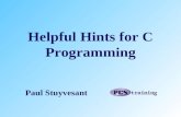 Helpful Hints for C Programming Paul Stuyvesant. CLARITY.