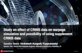 © 2012 Autodesk Study on effect of CRIMS data on warpage simulation and possibility of using supplement CRIMS data Speaker Name: Venkatesh Aungadu Kuppuswamy.