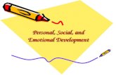 Personal, Social, and Emotional Development. Erikson’s Psychosocial Theory Developmental crisis Eight stages.