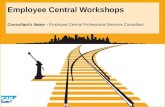 Employee Central Workshops Consultant’s Name – Employee Central Professional Services Consultant.