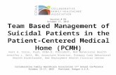 Team Based Management of Suicidal Patients in the Patient- Centered Medical Home (PCMH) Kent A. Corso, PsyD, BCBA-D, President, NCR Behavioral Health Jennifer.