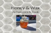 Honey & Wax By Tammara A. Cook. Bee hive Honey Bees.