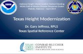 Texas Height Modernization Dr. Gary Jeffress, RPLS Texas Spatial Reference Center National Height Modernization Partner Meeting NOAA Gulf of Mexico Disaster.