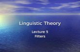 Linguistic Theory Lecture 5 Filters. The Structure of the Grammar 1960s (Standard Theory) LexiconPhrase Structure Rules Deep Structure Transformations.