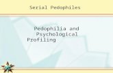 Serial Pedophiles Pedophilia and Psychological Profiling.