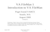 August 2000Puget Sound VAHCS VA FileMan 1 1 VA FileMan 1 Introduction to VA FileMan Puget Sound VAHCS Seattle, WA August 2000 Version 3 Contributors: Valerie.